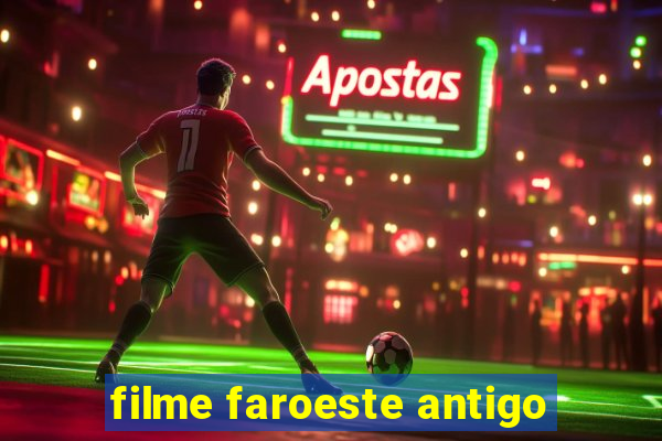 filme faroeste antigo